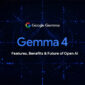 Google Resmi Rilis Gemma 4 Model AI Ringan untuk Smartphone